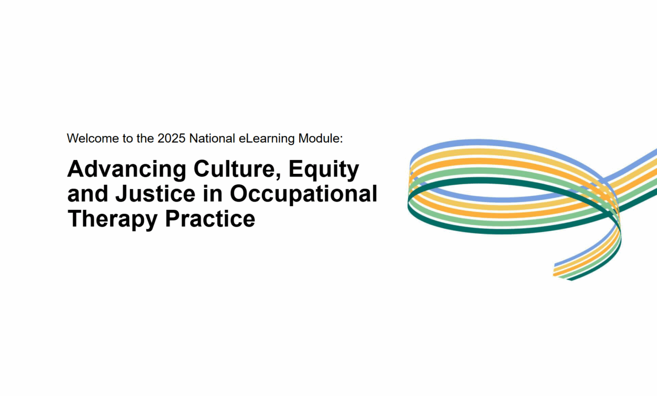 Colourful abstract twisted loop.
Text reads: Welcome to the 2024 National eLearning Module: Advancing Culture, Equity, and Justice in Occupational Therapy Practice.